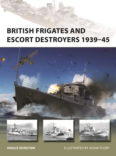 British Frigates and Escort Destroyers 1939-45 - Paperback
