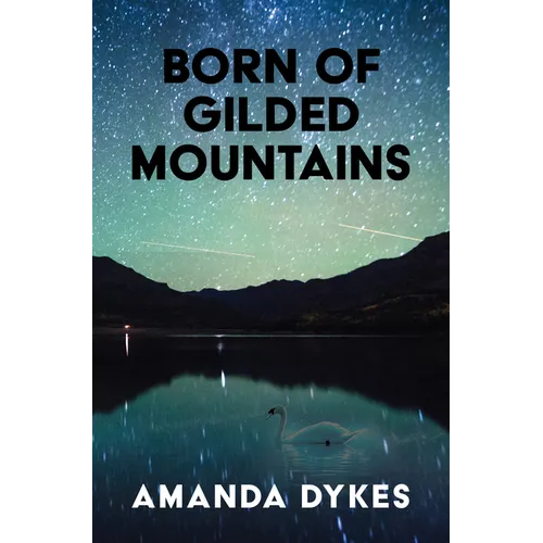 Born of Gilded Mountains - Library Binding