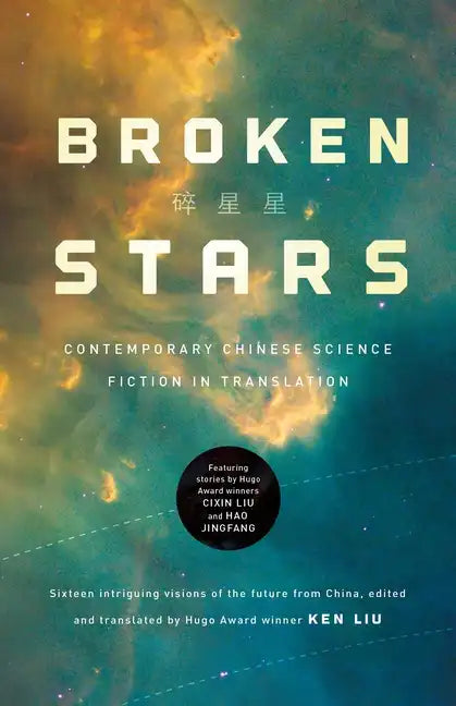 Broken Stars: Contemporary Chinese Science Fiction in Translation - Paperback