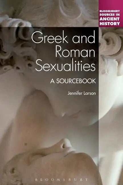 Greek and Roman Sexualities: A Sourcebook - Paperback