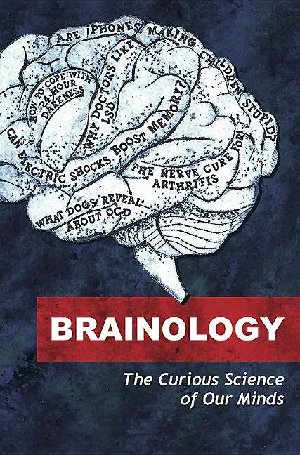Brainology: The Curious Science of Our Minds - Paperback