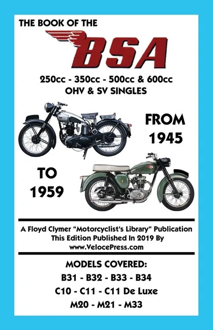 BOOK OF THE BSA (GROUPS B, C & M) 250cc - 350cc - 500cc & 600cc OHV & SV SINGLES FROM 1945 TO 1959 - Paperback