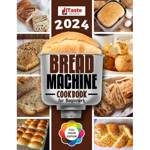 Bread Machine Cookbook: No-hassle Recipes for Delicious Homemade Bread. - Paperback