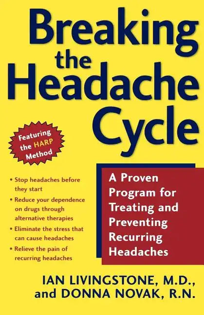 Breaking the Headache Cycle: A Proven Program for Treating and Preventing Recurring Headaches - Paperback