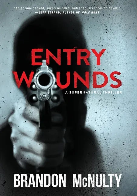 Entry Wounds: A Supernatural Thriller - Hardcover