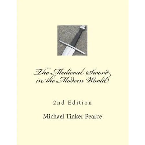 The Medieval Sword in the Modern World - Paperback