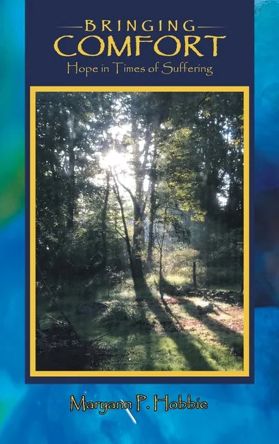 Bringing Comfort: Hope in Times of Suffering - Hardcover