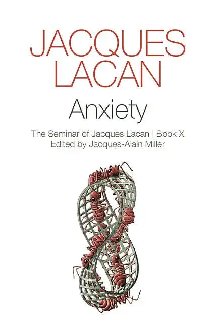 Anxiety: The Seminar of Jacques Lacan, Book X - Hardcover