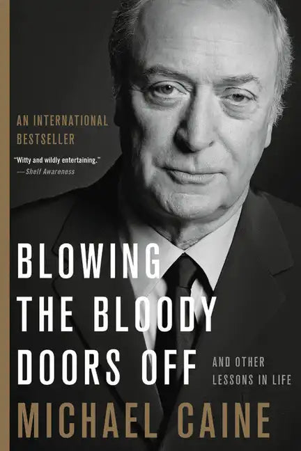 Blowing the Bloody Doors Off: And Other Lessons in Life - Hardcover
